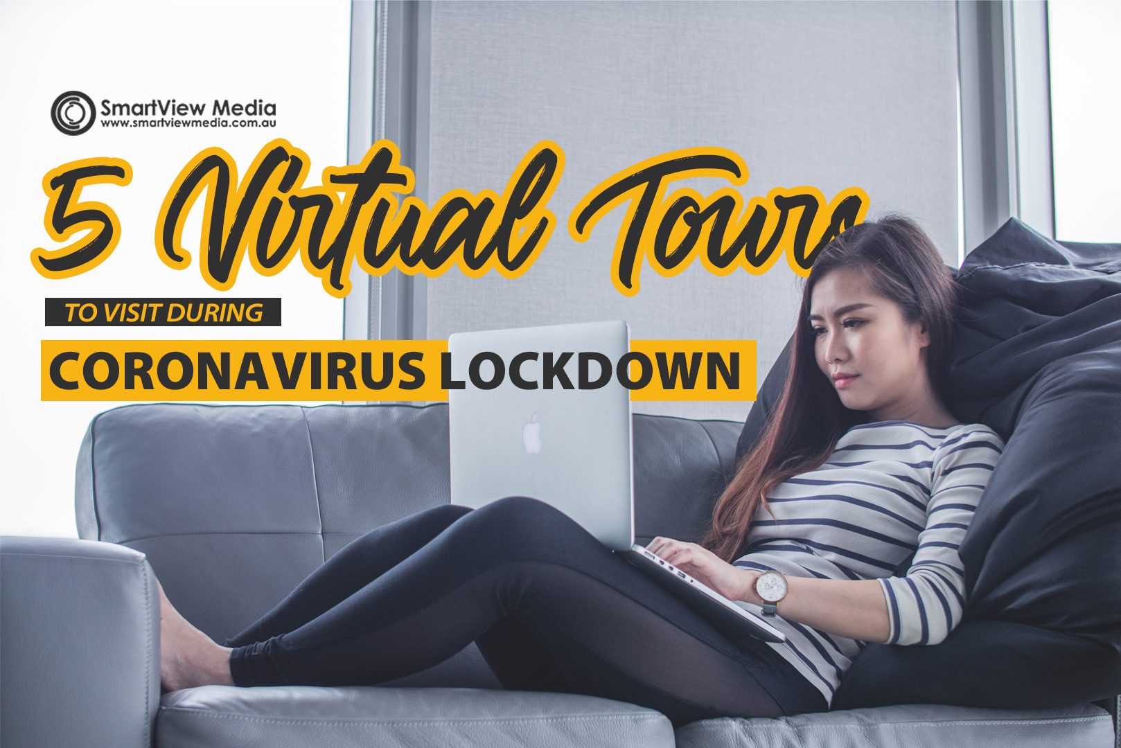 SmartView Media 5 Virtual Tours To Visit During Coronavirus Lockdown