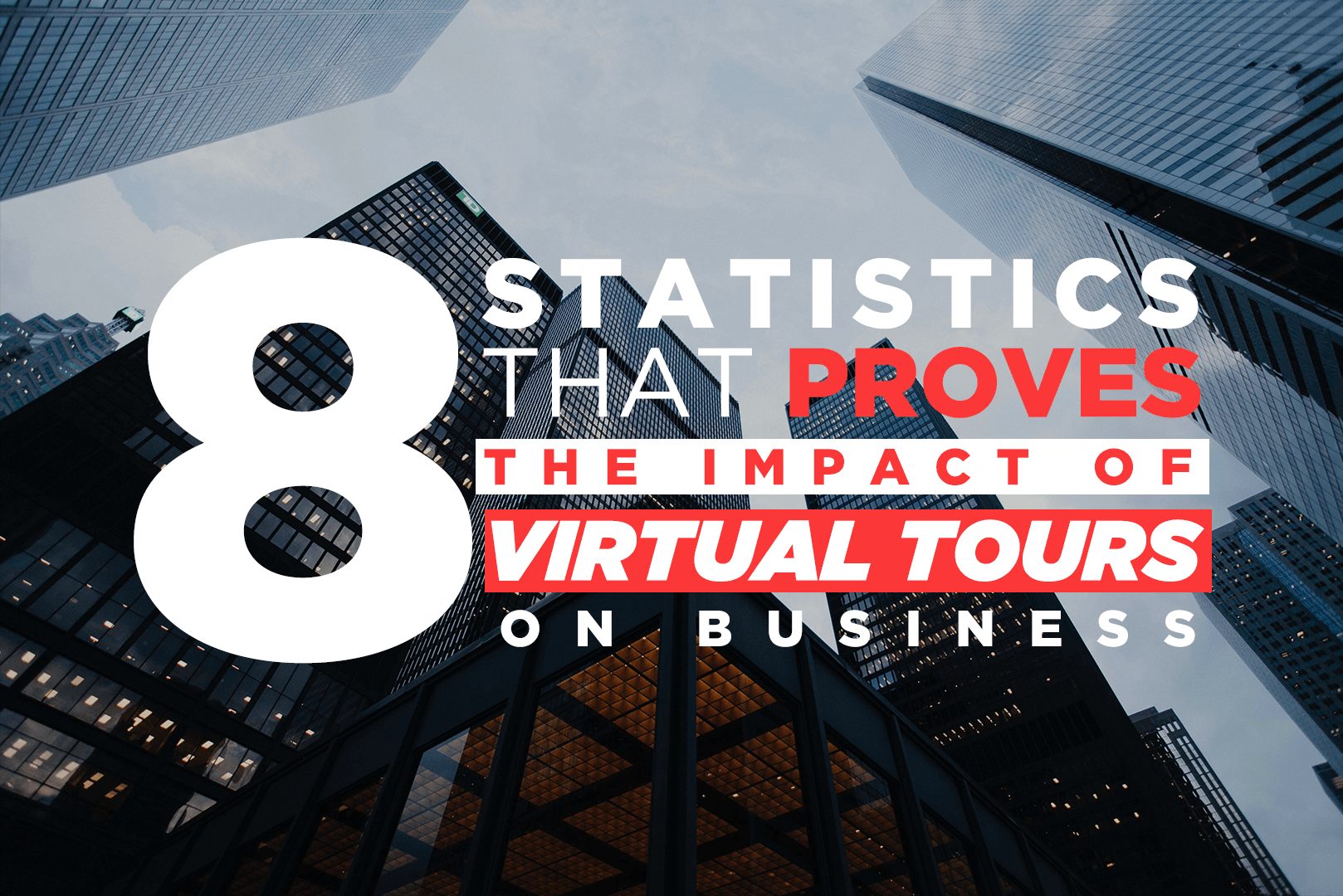 8 Statistics That Proves The Impact Of Virtual Tours On Business
