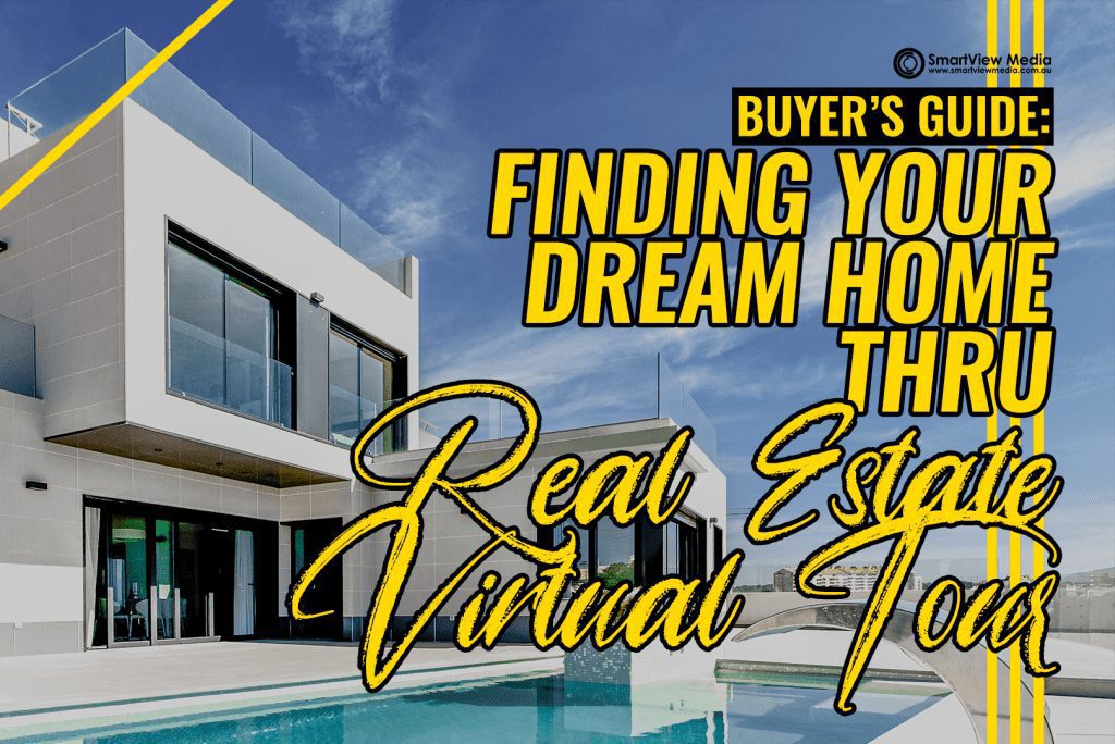 SmartView Media - Buyers Guide Finding Your Dream Home Thru Real Estate Virtual Tour