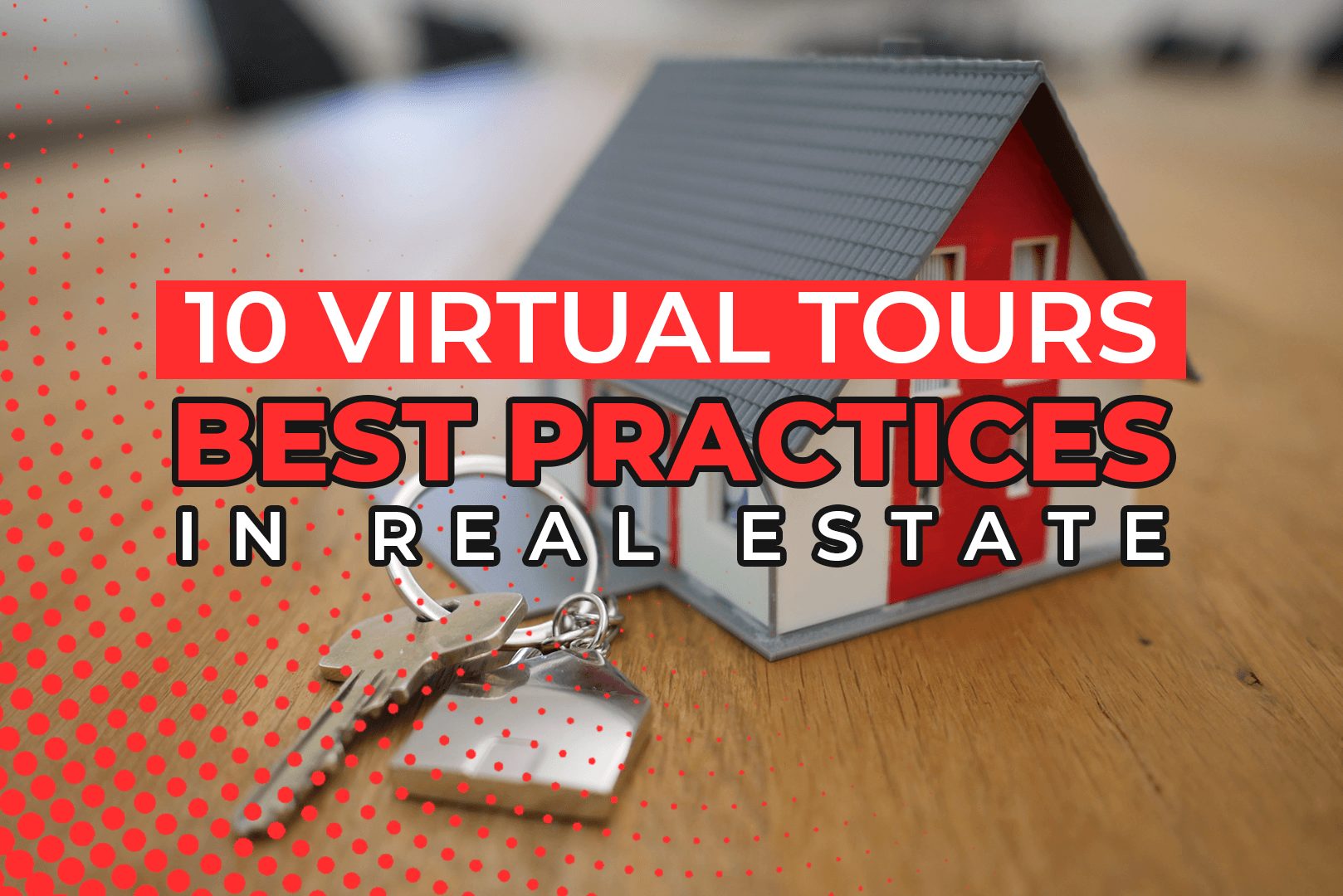 10 Virtual Tours Best Practices In Real Estate
