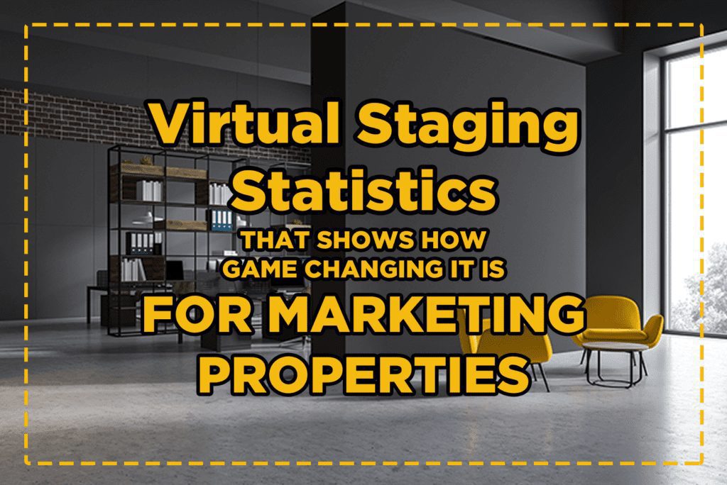 Virtual Staging Statistics That Shows How Game Changing It Is For Marketing Properties