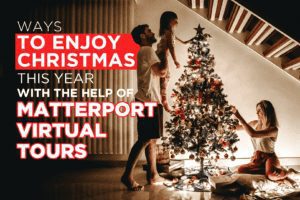 Ways To Enjoy Christmas This Year With The Help Of Matterport Virtual Tours