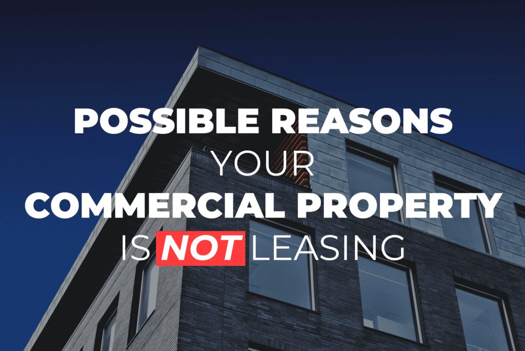 Possible Reasons Your Commercial Property Is Not Leasing