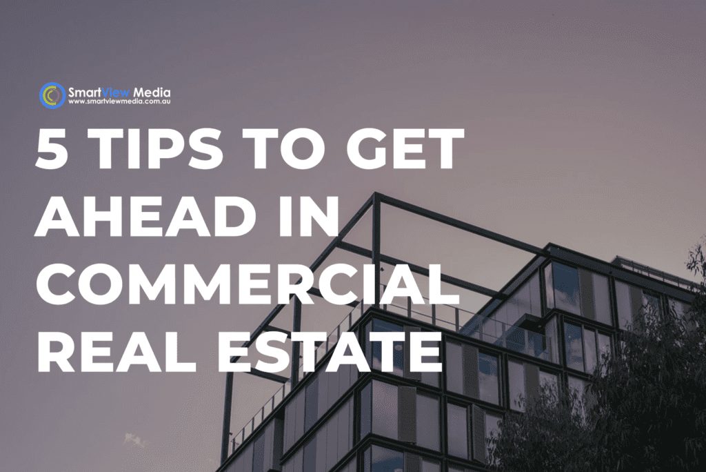 5 Tips To Get Ahead In Commercial Real Estate