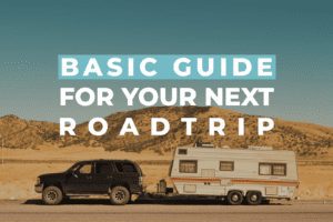 Basic Guide For Your Next Roadtrip