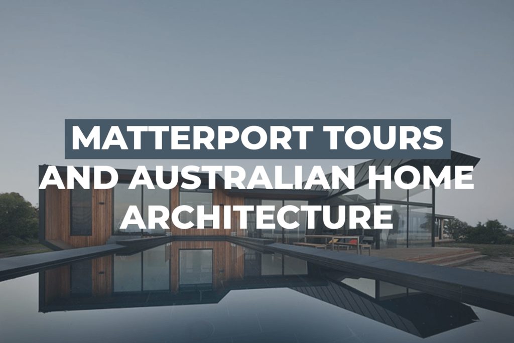 Matterport Tours And Australian Home Architecture