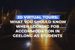 3D Virtual Tours: What You Should Know When Looking For Accommodation In Geelong As Students