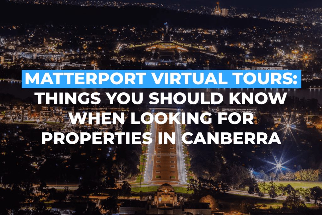 Matterport Virtual Tours: Things You Should Know When Looking For Properties In Canberra