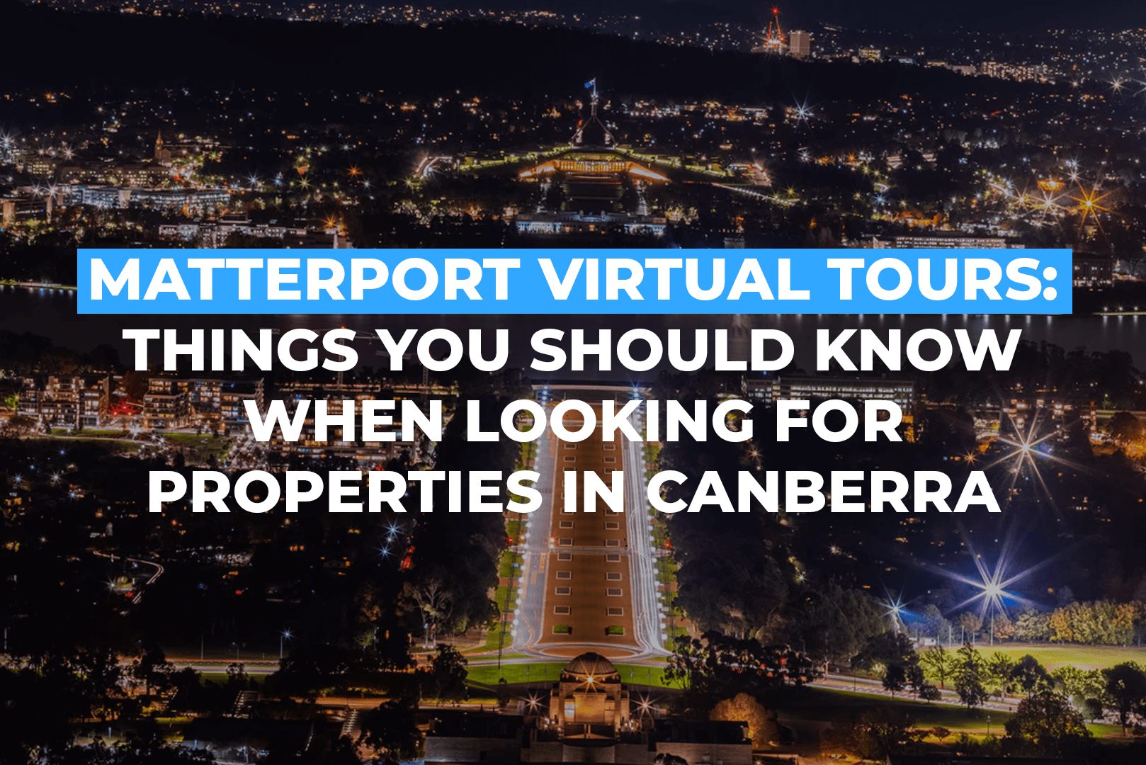 Matterport Virtual Tours: Things You Should Know When Looking For Properties In Canberra